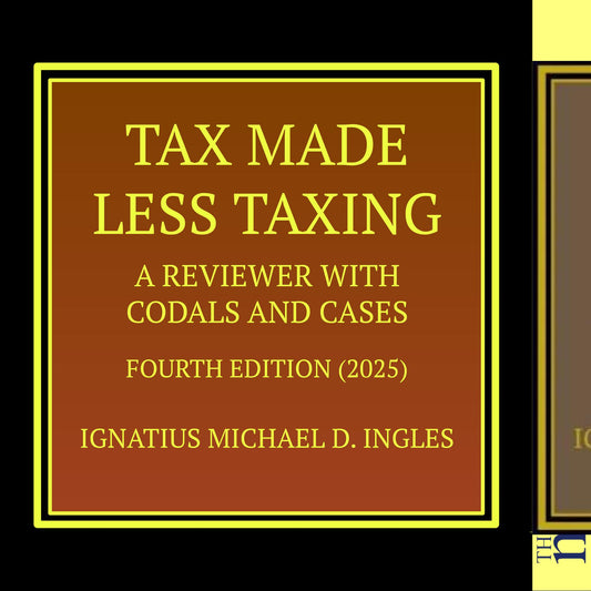 Ingles (2025) - Tax Made Less Taxing - Taxation Law - Reviewer with Codals & Cases