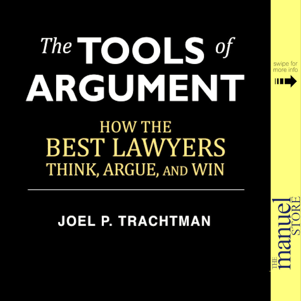 Trachtman (2013) - Tools of Argument: How the Best Lawyers Think, Argue, and Win Legal Writing Joel