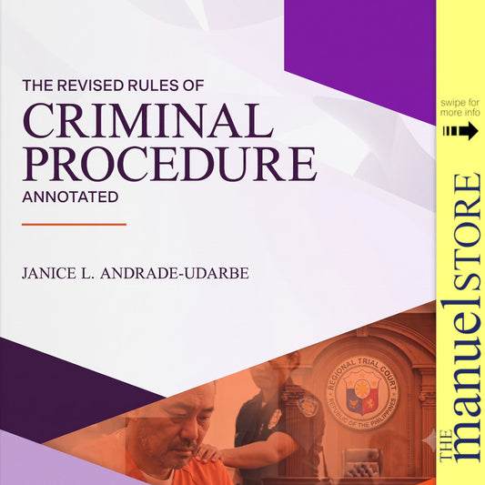 Andrade Udarbe (202X) Criminal Procedure Annotated, Revised Rules of. CrimPro by Judge Janice