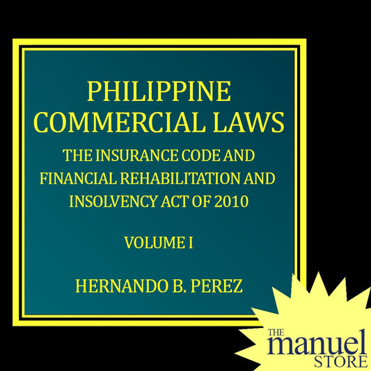 Perez Vol. 1 (2019) - Insurance Code and Financial Insolvency and Rehabilitation, Commercial Laws