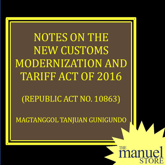 Gunigundo (2017) - Notes on the New Customs Modernization and Tariff Act (CMTA) - RA 10863