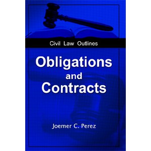 Joemer Perez (2010) - Obligations and Contracts - Civil Law Outline Reviewer