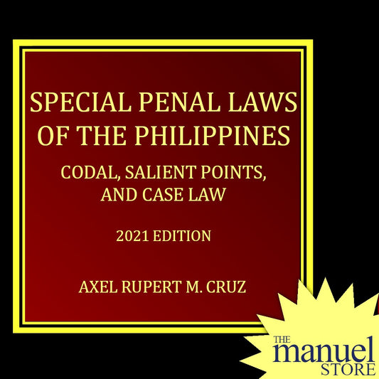 Cruz (2021) - Special Penal Laws SPL of the Philippines: Codal, Salient Points Case Law Axel Rupert