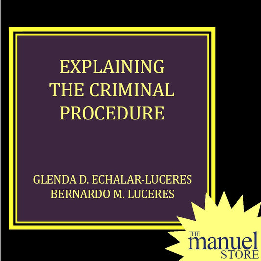 Luceres (2018) - Criminal Procedure, Explaining the - CrimPro - Remedial Law