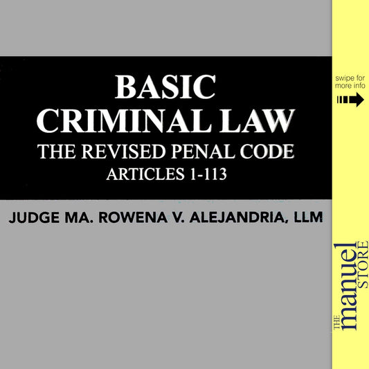 Alejandria (2022) - Basic Criminal Law - The Revised Penal Code RPC Articles 1-113 - by Judge Rowena