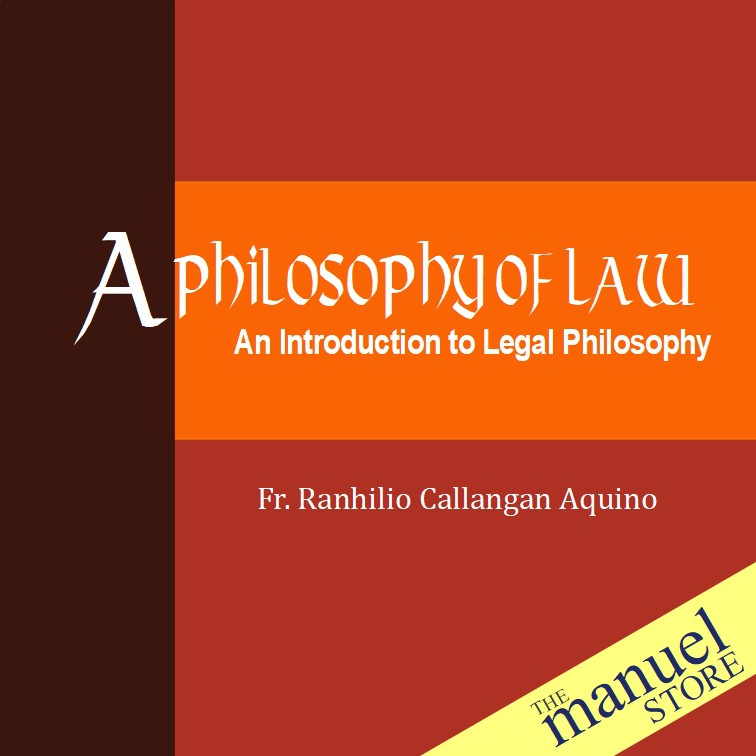 Fr. Ranhilio Aquino (2006) - A Philosophy of Law: An Introduction to Legal Philosophy