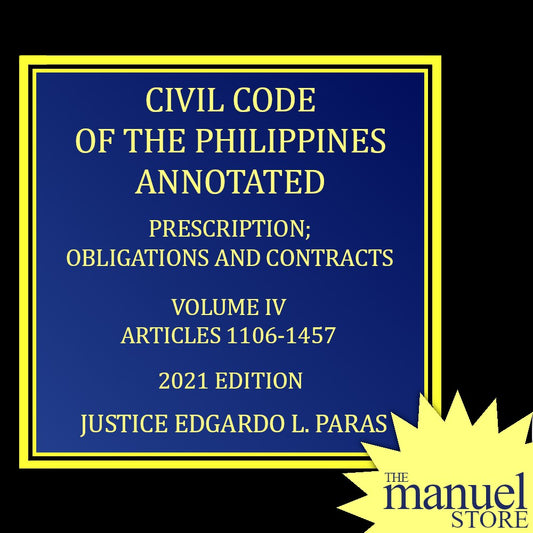 Paras Vol. 4 (2021) - Obligations and Contracts: Civil Code Philippines Annotated ObliCon Volume IV