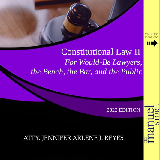 JAJ Reyes (2022) - Constitutional Law - For Would-Be Lawyers, Bench, Bar and Public 2 Two II Rights