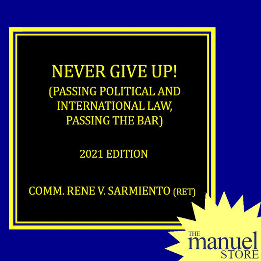 Sarmiento (2021) - Never Give Up! (Passing Political and International Law, Passing the Bar)