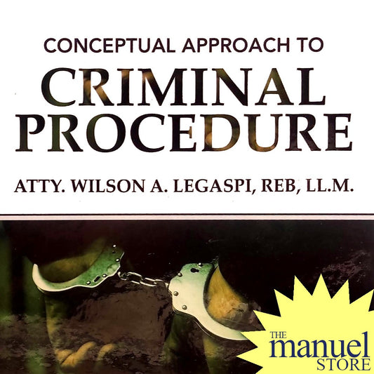 Legaspi (2023) - Criminal Procedure, Conceptual Approach to - by Atty. Wilson