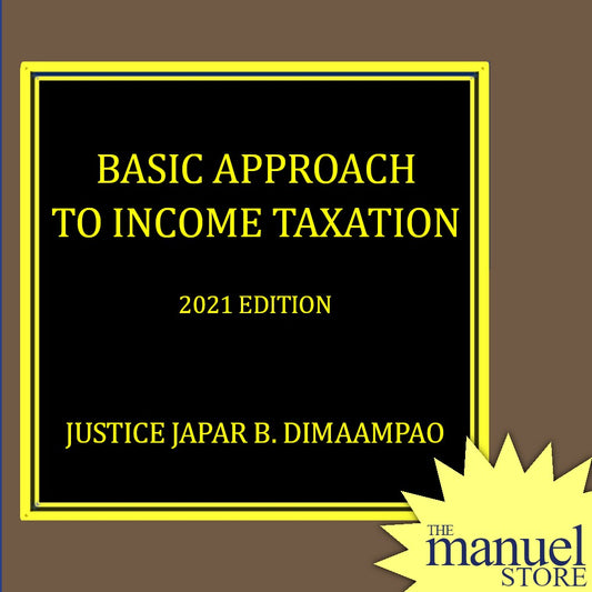 Dimaampao (2021) - Basic Approach to Income Taxation - Tax - by Justice Japar