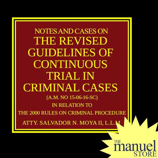 Moya (2018) - Continuous Trial in Criminal Cases, Notes and Cases on the Revised Guidelines of