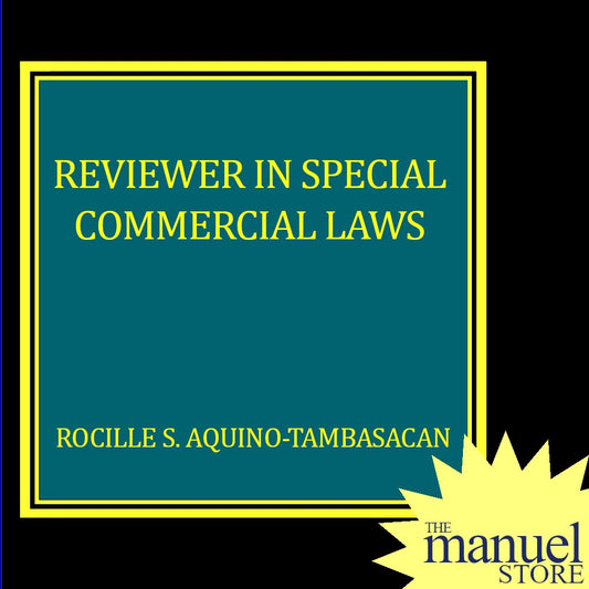 Tambasacan (2018) - Special Commercial Laws, Reviewer in on - by Atty Rocille S. Aquino