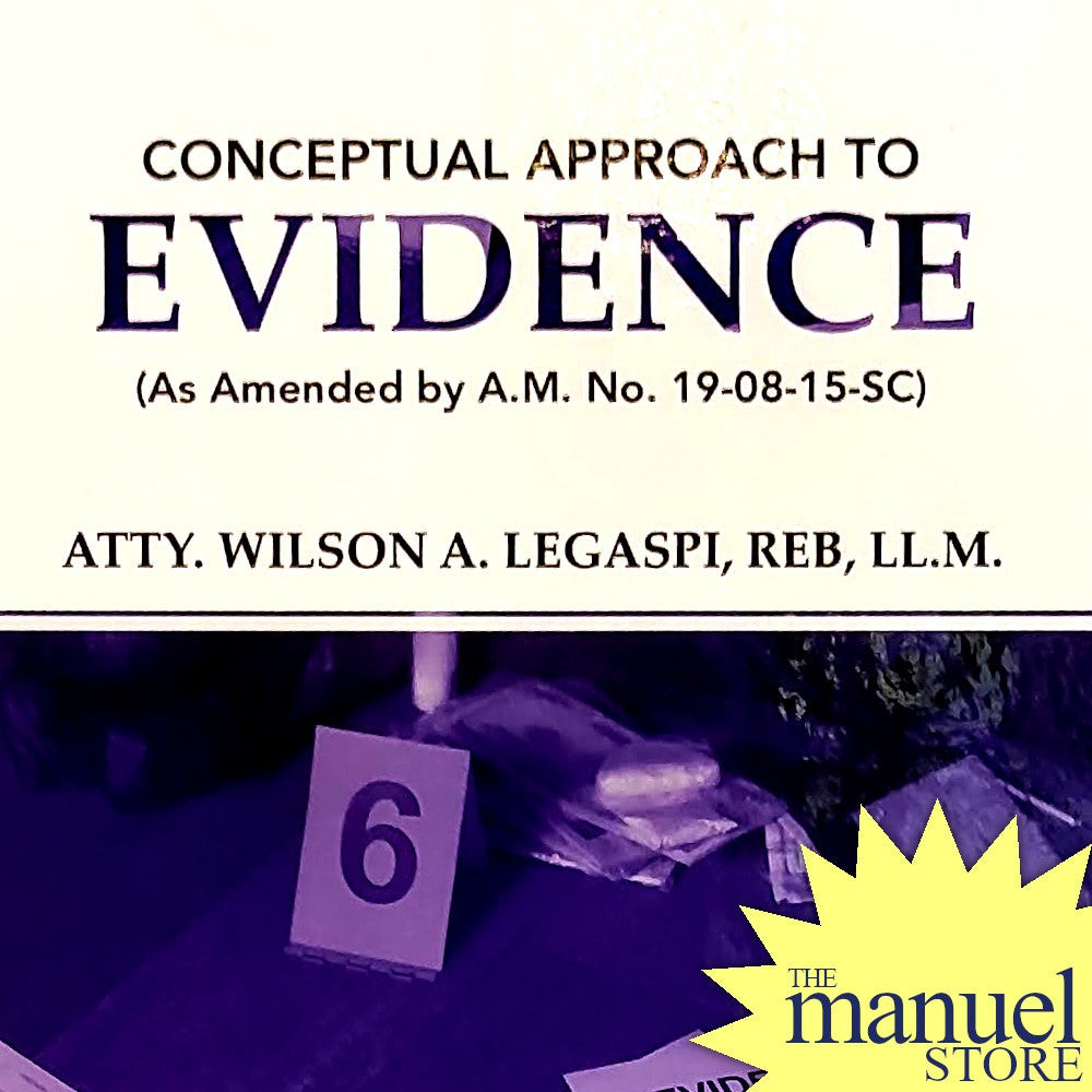 Legaspi (2021) - Evidence, Conceptual Approach to: As Amended by 2019 Rules - by Wilson