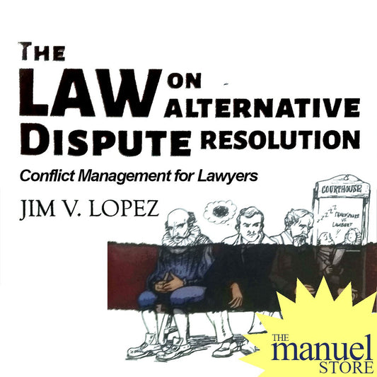 Jim Lopez (2016) - Alternative Dispute Resolution - Conflict Management for Lawyers - by Law
