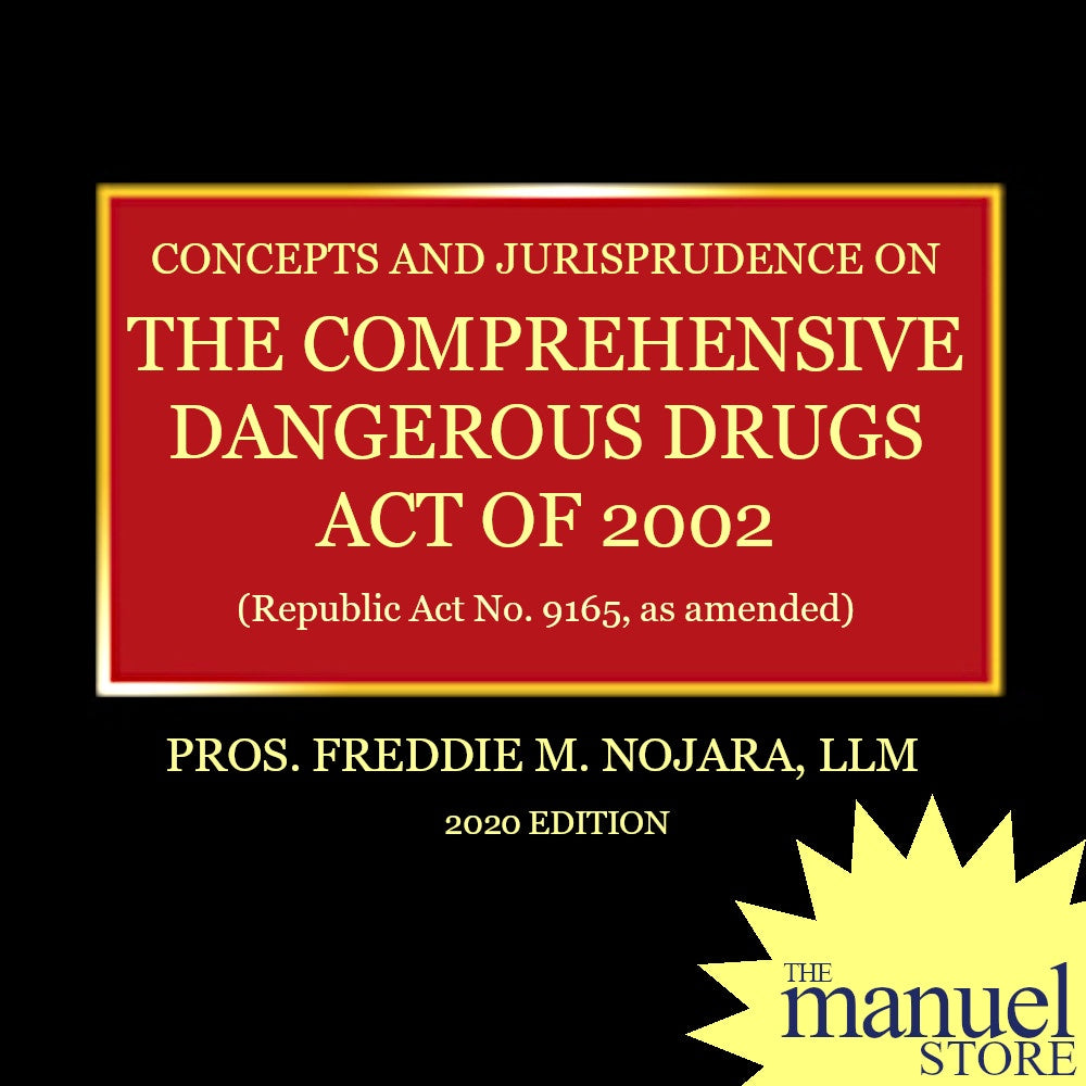 Nojara (2020) - Comprehensive Dangerous Drugs Act of 2002, Concepts and Jurisprudence on RA 9165