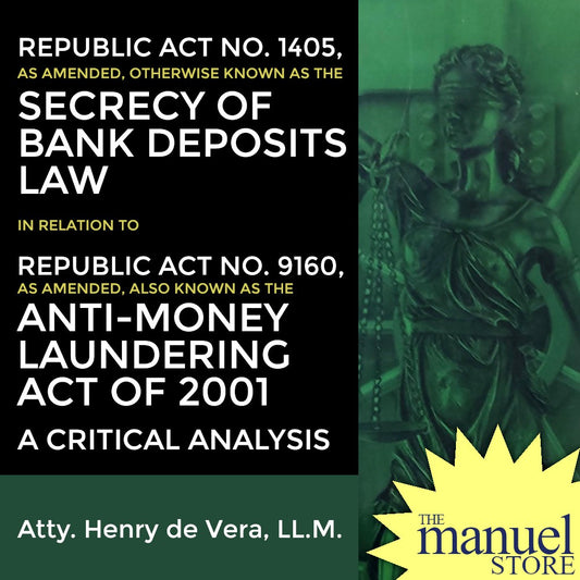 De Vera (2019) - Secrecy of Bank Deposits Law and Anti-Money Laundering Act: A Critical Analysis