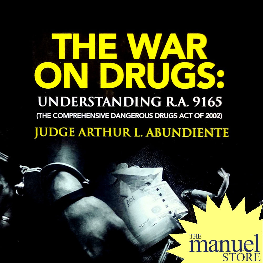 Abundiente (2021) - Comprehensive Dangerous Drugs Act of 2002, Understanding RA 9165, The War on