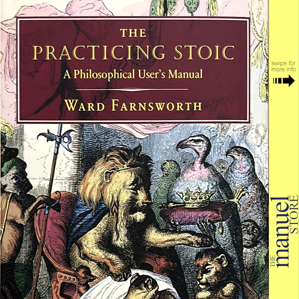 Ward Farnsworth (2018) - The Practicing Stoic: A Philosophical User's ...